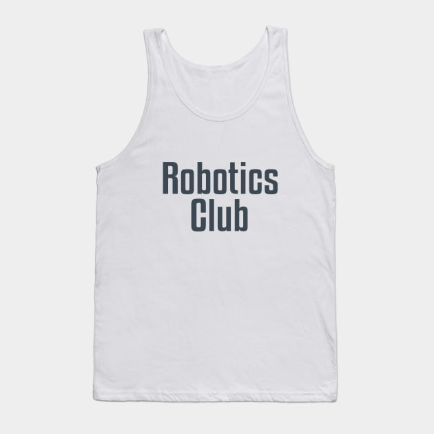 Robotics Club Tank Top by Dale Preston Design